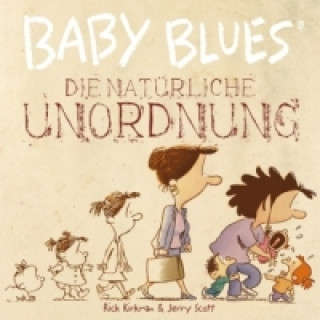 Baby Blues, Die natürliche Unordnung