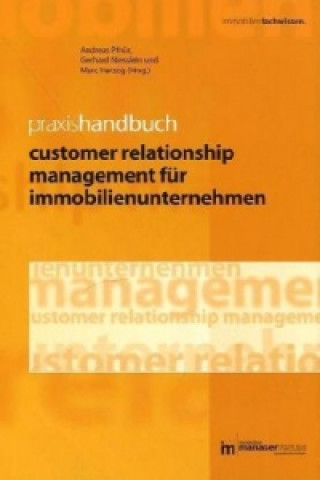 Praxishandbuch Customer Relationship Management für Immobilienunternehmen