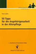 50 Tipps für die Angehörigenarbeit in der Altenpflege