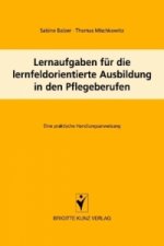Lernfeldaufgaben für die lernfeldorientierte Ausbildung in den Pflegeberufen