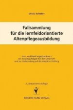 Fallsammlung für die lernfeldorientierte Altenpflegeausbildung