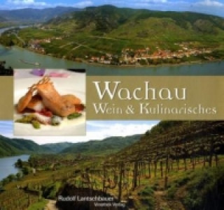 Wachau, Wein & Kulinarisches