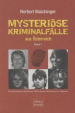 Mysteriöse Kriminalfälle aus Österreich. Bd.1