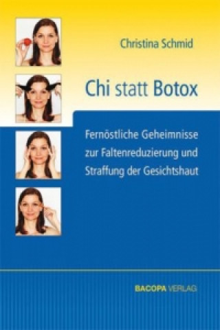 Chi statt Botox (Christina Schmid)()