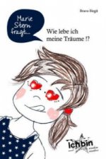 Marie Stern fragt: Wie lebe ich meine Träume !?. Bd.3