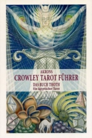 Crowley Tarot Führer. Bd.2