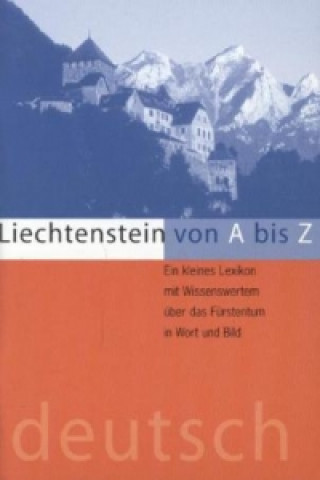 Liechtenstein von A bis Z