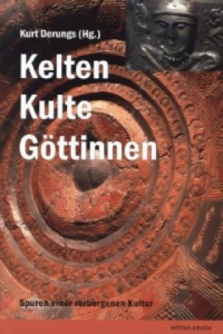 Kelten - Kulte - Göttinnen