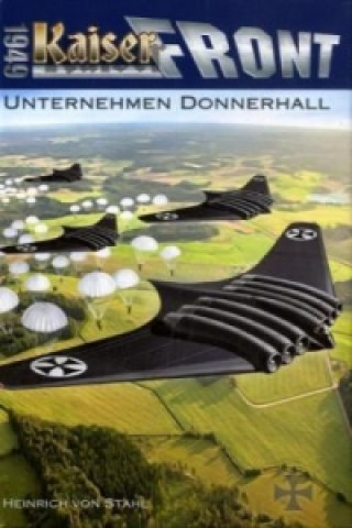 Kaiserfront 1949 - Unternehmen Donnerhall