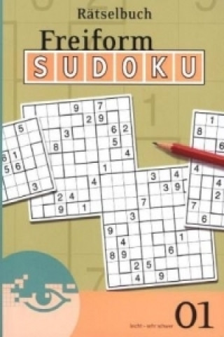 Freiform-Sudoku Rätselbuch 01. Bd.1. Bd.1