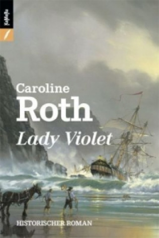 Lady Violet. Historischer Roman