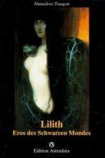Lilith - Eros des Schwarzen Mondes
