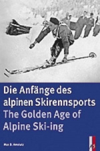 Die Anfänge des alpinen Skirennsports