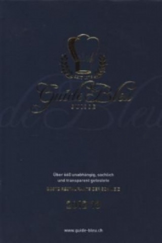 Guide Bleu Suisse - Schweizer Gastroführer 2012/13