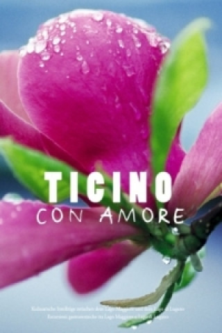 Ticino con Amore, Bildband, Deutsch-Italienisch