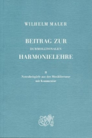 Beitrag zur durmolltonalen Harmonielehre / Beitrag zur durmolltonalen Harmonielehre Band II