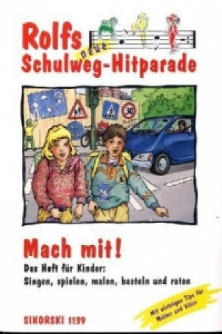 Rolfs neue Schulweg-Hitparade / Mach-mit-Heft für Kinder