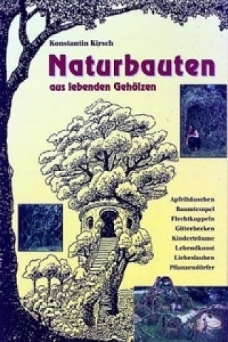 Naturbauten aus lebenden Gehölzen