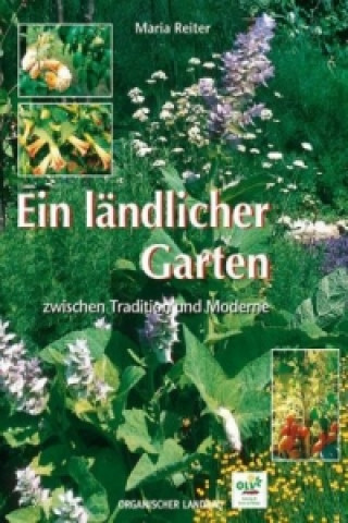 Ein ländlicher Garten zwischen Tradition und Moderne