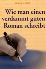 Wie man einem verdammt guten Roman schreibt. Bd.1