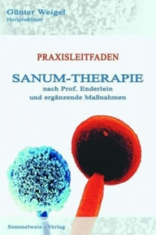 Sanum-Therapie nach Professor Enderlein und ergänzende Massnahmen - Praxisleitfaden