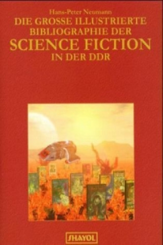 Die große illustrierte Bibliographie der Science Fiction in der DDR