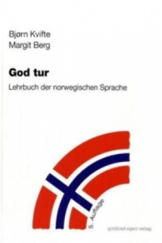 God Tur. Lehrbuch der norwegischen Sprache und Schlüssel zu den Übungen / God Tur