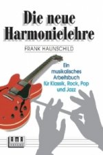 Die neue Harmonielehre. Ein musikalisches Arbeitsbuch für Klassik, Rock, Pop und Jazz. Bd.1