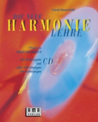 Die neue Harmonielehre. Ein musikalisches Arbeitsbuch für Klassik, Rock, Pop und Jazz