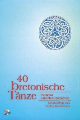 40 bretonische Tänze mit ihrem kulturellen Hintergrund, m. Audio-CD