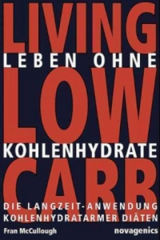 Living Low Carb, Leben ohne Kohlehydrate