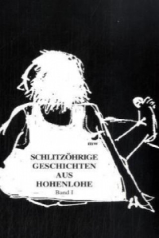 Schlitzöhrige Geschichten aus Hohenlohe. Bd.1