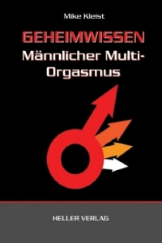 Geheimwissen Männlicher Multi-Orgasmus