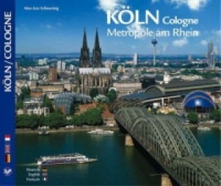 KÖLN / Cologne - Metropole am Rhein. Cologne