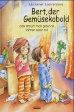 Bert, der Gemüsekobold oder Warum man gesunde Sachen essen soll