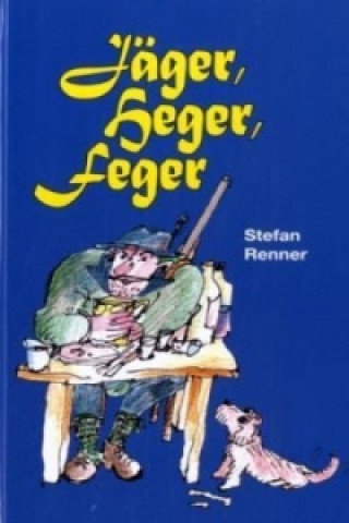 Jäger, Heger, Feger