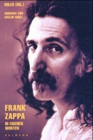 Frank Zappa in eigenen Worten