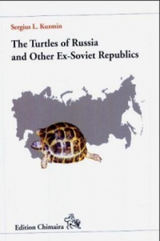 Turtles of Russia and Other Ex-Soviet Republics