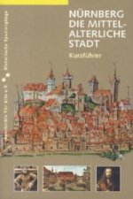 Nürnberg. Die mittelalterliche Stadt