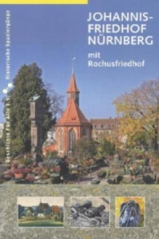 Johannisfriedhof Nürnberg (mit Rochusfriedhof)