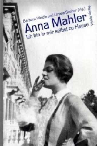 Anna Mahler: Ich bin in mir selbst zu Hause