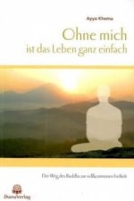 Ohne mich ist das Leben ganz einfach