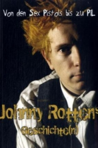 Johnny Rottens Geschichte(n)