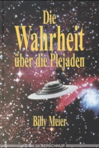 Die Wahrheit über die Plejaden (Billy Meier)()