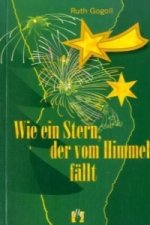 Wie ein Stern, der vom Himmel fällt