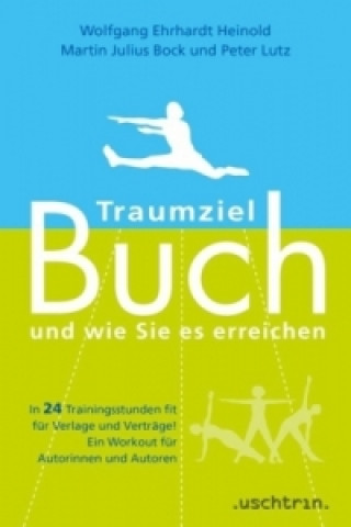 Traumziel Buch - und wie Sie es erreichen