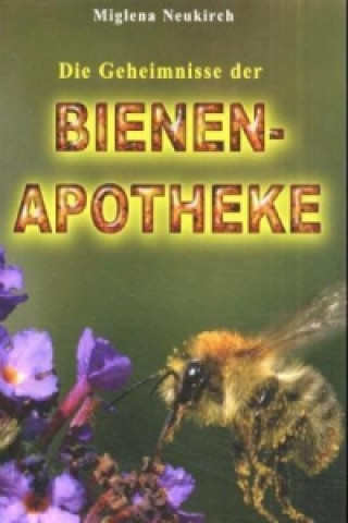 Die Geheimnisse der Bienenapotheke