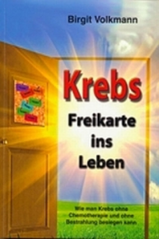 Krebs -  Freikarte ins Leben