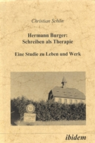 Hermann Burger: Schreiben als Therapie