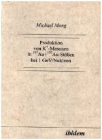 Produktion von K+-Mesonen in 197Au+197Au-Stößen bei 1 GeV/Nukleon